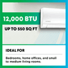12,000 BTU, up to 550 sq ft